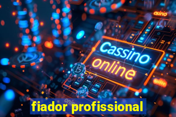 fiador profissional